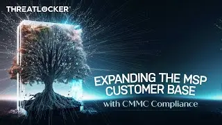 Expanding the MSP Customer Base with CMMC Compliance