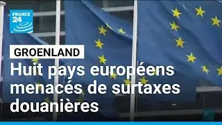 Huit pays europ&eacute;ens menac&eacute;s de surtaxes douani&egrave;res, la surench&egrave;re de Trump au Groenland