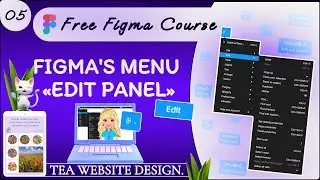 Figma's menu &laquo;Edit panel&raquo; and Tea Website Design | Free Figma Course | Lesson 5