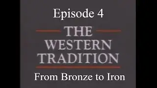 The Western Tradition - Episode 4 - From Bronze to Iron (1989)