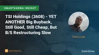TSI Holdings (3608) - YET ANOTHER Big Buyback, Still Good, Still Cheap, But B/S Restructuring Slow