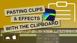Pasting Clips and Effects using the LumaFusion Clipboard