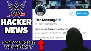WWE HACKER NEWS! POSSIBLE NEW HACKER MESSAGE! CAN YOU SOLVE THIS INSANE WWE THEORY?