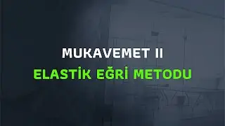 MUKAVEMET 2 ELASTİK EĞRİ METODU (İNTEGRASYON YÖNTEMİ)