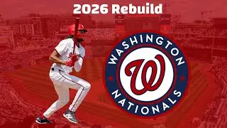 Rebuilding the Washington Nationals for 2026
