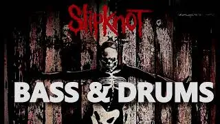 Slipknot - The Devil In I (Bass & Drums only)