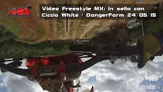 MX Freestyle In sella con Ciccio White - DangerFarm 24/05/15