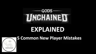 Gods Unchained Explained: 5 Common New Player Mistakes