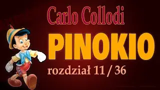 PINOKIO AUDIOBOOK - C. Collodi - r. 11/36 || Ogniojad wybacza Pinokiowi, kt&oacute;ry ratuje Arlekina!