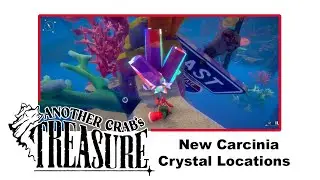 Another Crab&rsquo;s Treasure NEW CARCINIA CRYSTAL locations
