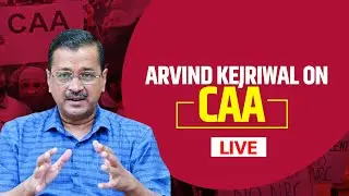 LIVE: Delhi CM Arvind Kejriwal press briefing on CAA | Pakistan | CAA | Bangladesh