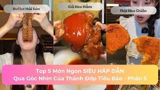 Top 5 M&oacute;n Ngon SI&Ecirc;U HẤP DẪN Qua G&oacute;c Nh&igrave;n Của Tiểu Bảo | Phần 5 #mukbang #viralvideo #trending