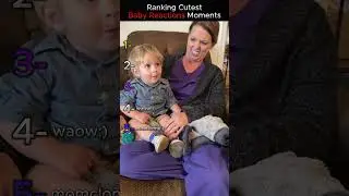 Ranking Cutest Baby Reactions Moments #ranking  #baby #cute