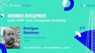 Hardware Development with KMP and Compose Desktop - Enrique Ram&iacute;rez | droidcon London 2024