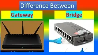 Difference between Gateway and Bridge