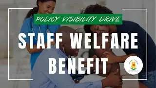 STAFF WELFARE BENEFIT  |  Policy Visibility Drive