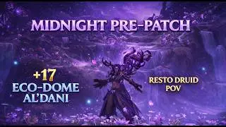 Resto Druid POV +17 Eco Dome Alk'dani | WoW Midnight Pre Patch M+ 12.0