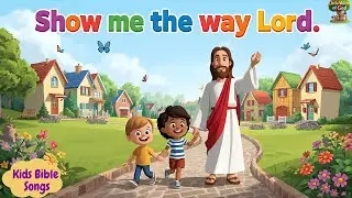 Sunday school song | show me the way Lord bible songs for kids and preschoolers
