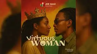 JAM Squad EKO- Virtuous Woman [Audio] 2025