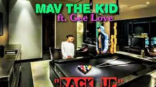 Mav The Kid - Rack Up (feat. Gee Love)