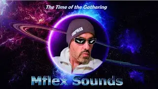 Mflex Sounds - The Time of the Gathering