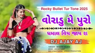 Voradu Me Puro Dhamal | Rocky Bullet Tur Tone 2025 | DJ AJAY AJ