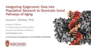 Lauren Schmitz: Integrating Genomic and Epigenomic Data into Population Research to Illuminate...