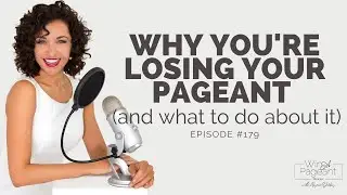 Why You're Losing Your Pageant (and what to do about it) (179)