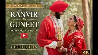 CINEMATIC WEDDING STORY | RANVIR & GUNEET | BRISBANE | AUSTRALIA | 4K | HIGHLIGHTS