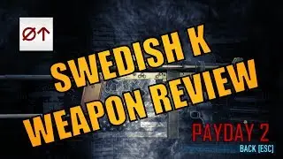 PAYDAY 2 - Swedish K weapon review