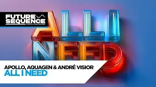 Apollo, Aquagen & Andr&eacute; Visior &ndash; All I Need