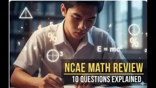 NCAE Part II Math Review: 10 Questions with Step-by-Step Explanations