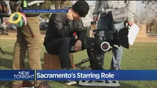 Sacramento Considers Starting City Film Office To Draw In Filmmakers