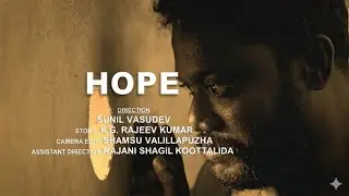 HOPE Short Film Teaser /Sunil Vasudev /K G Rajeevkumar /Shamsu Valillapuzha /Lakshmi vazhayila