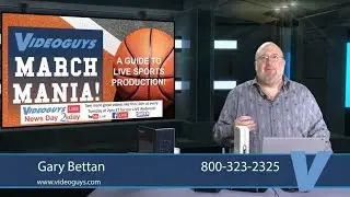 March Mania: A Guide to Live Sports Production Videoguys News Day 2sDay LIVE Webinar