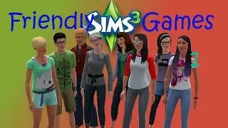 Sims 3 Friendly Games:1 [Intro]