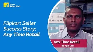 Flipkart Seller Success Story: Any Time Retail