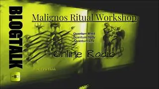 Malignos Ritual Workshop Blogtalk Radio (Episode #45) w/ Your Host: Cris Blakk