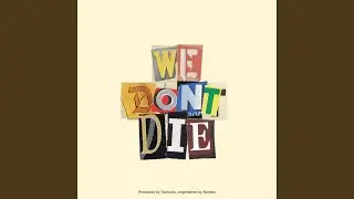 We Don't Die
