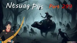 Ntsuag Plis (Part 299) Tawm Tsam Nrog Yawg Thaub Dub 22/06/2025