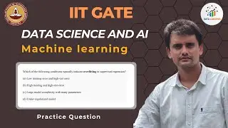 Machine Learning | Practice Question | IIT GATE DA (Data Science and AI) | Unerfitting & overfitting