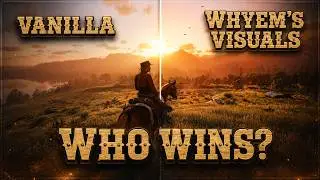WhyEm's Visuals vs Vanilla | Best RDR2 Graphics Mod?