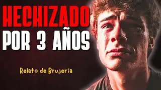 FUI HECHIZADO 3 AÑOS SIN SABERLO - Relatos de Brujería
