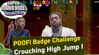 Poof! Badge Challenge: Crouching High Jump 1  | Ep. 41 | #supermariowonder @daquonthegamer #mario