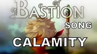 BASTION SONG - Calamity