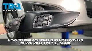 How to Replace Fog Light Hole Cover 2012-2020 Chevrolet Sonic