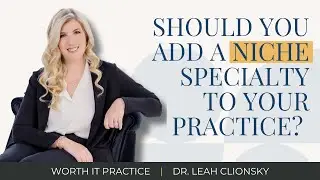 Should You Add a Niche Specialty Clinic to Your Practice? My Experience With PCIT Experts