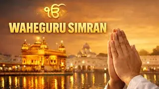Waheguru Naam Simran | Inner Peace & Spiritual Healing