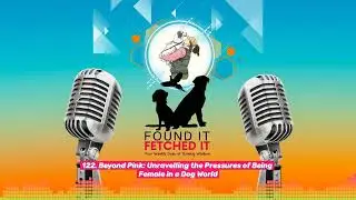 122. Beyond Pink: Unravelling the Pressures of Being Female in a Dog World