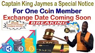 Captain King Jaymes a Special Notice for One Coin Member Exchange Date Coming Soon | AK AUTOMATION
